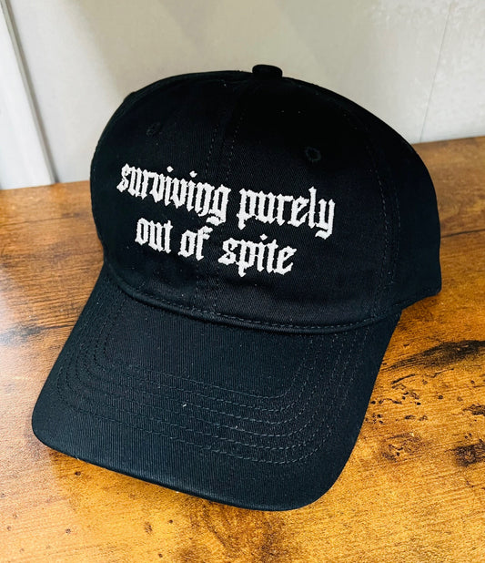 Surviving Purely Out Of Spite -  Embroidered Dad Hat - READY TO SHIP