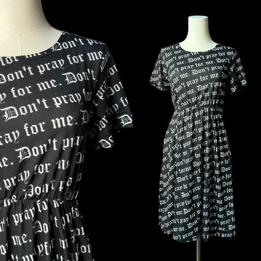 T-shirt Dress - Don't pray for me