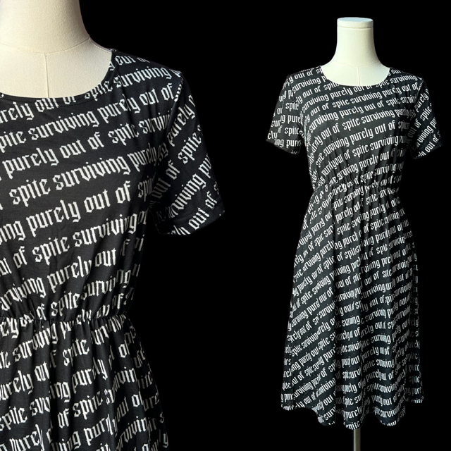T-shirt Dress - Surviving purely out of spite