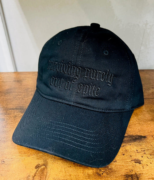Black on Black - Surviving Purely out of Spite -  Embroidered Dad Hat - READY TO SHIP