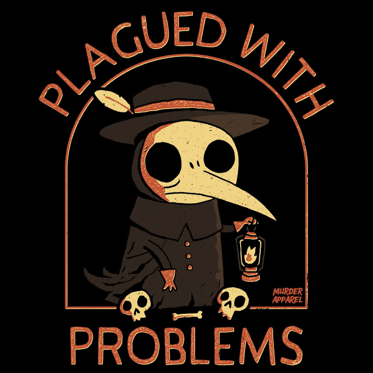 Plagued With Problems T-shirt