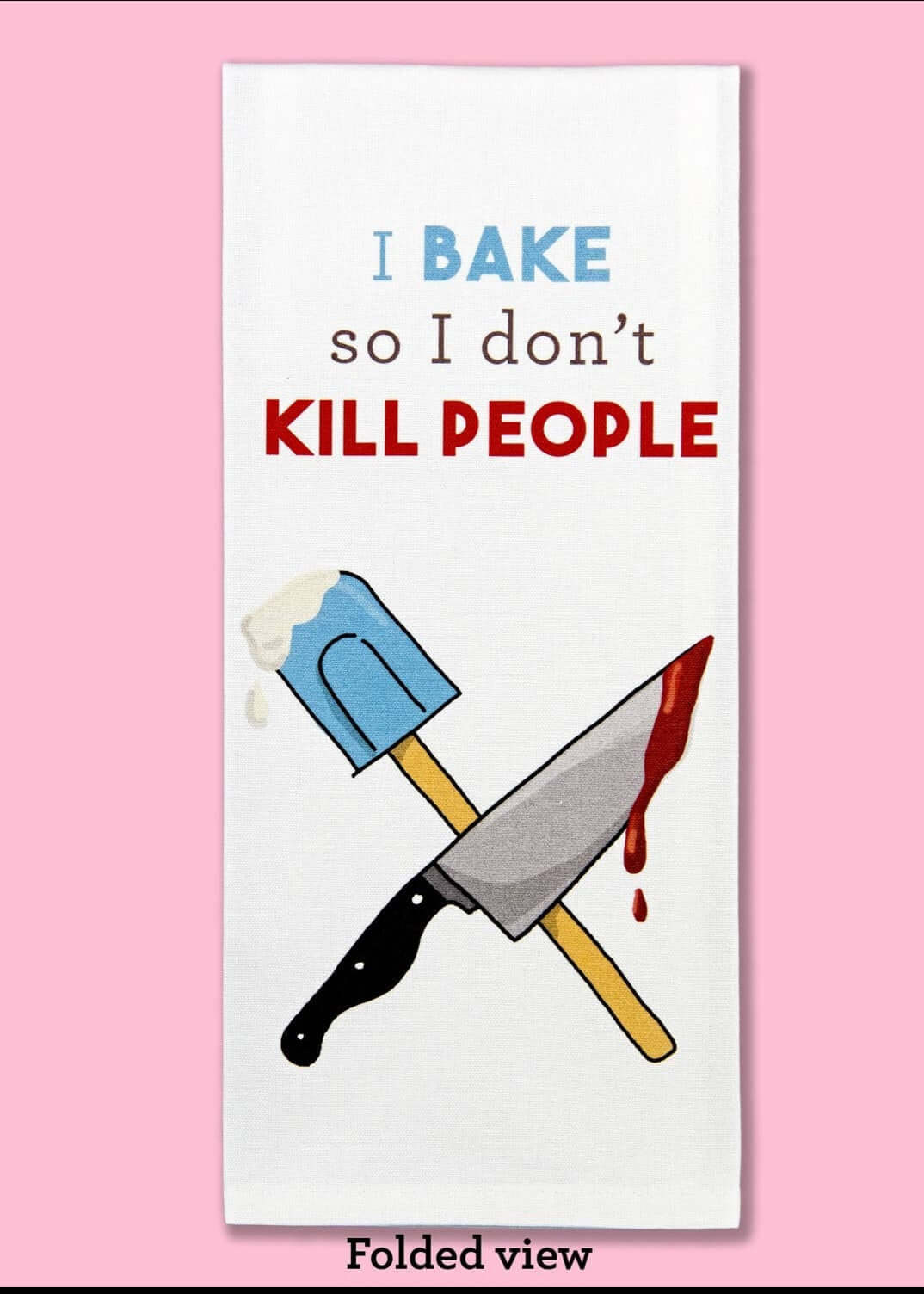 Bake/Don't Kill! Kitchen Towel