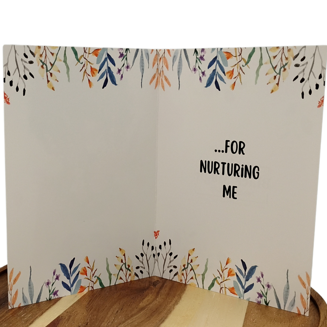 Thank You & Appreciation Card  for Mothers or Anyone who has Nurtured You