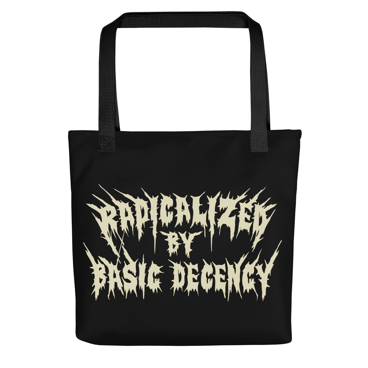 Radicalized By Basic Decency Tote