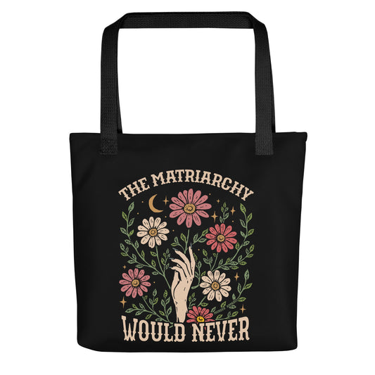 The Matriarchy Would Never Tote