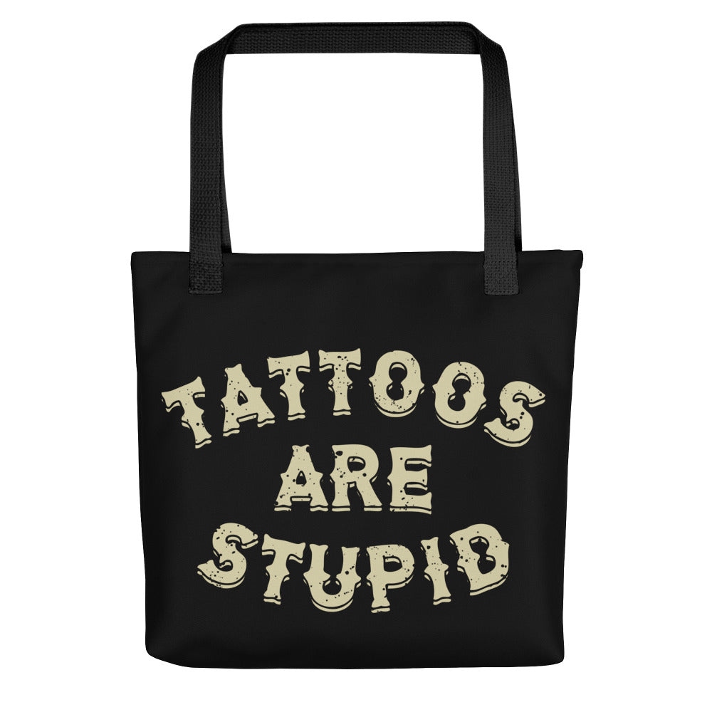 Tattoos Are Stupid Tote