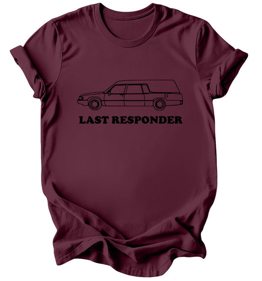 Last Responder - Burgundy or Emerald T-Shirt