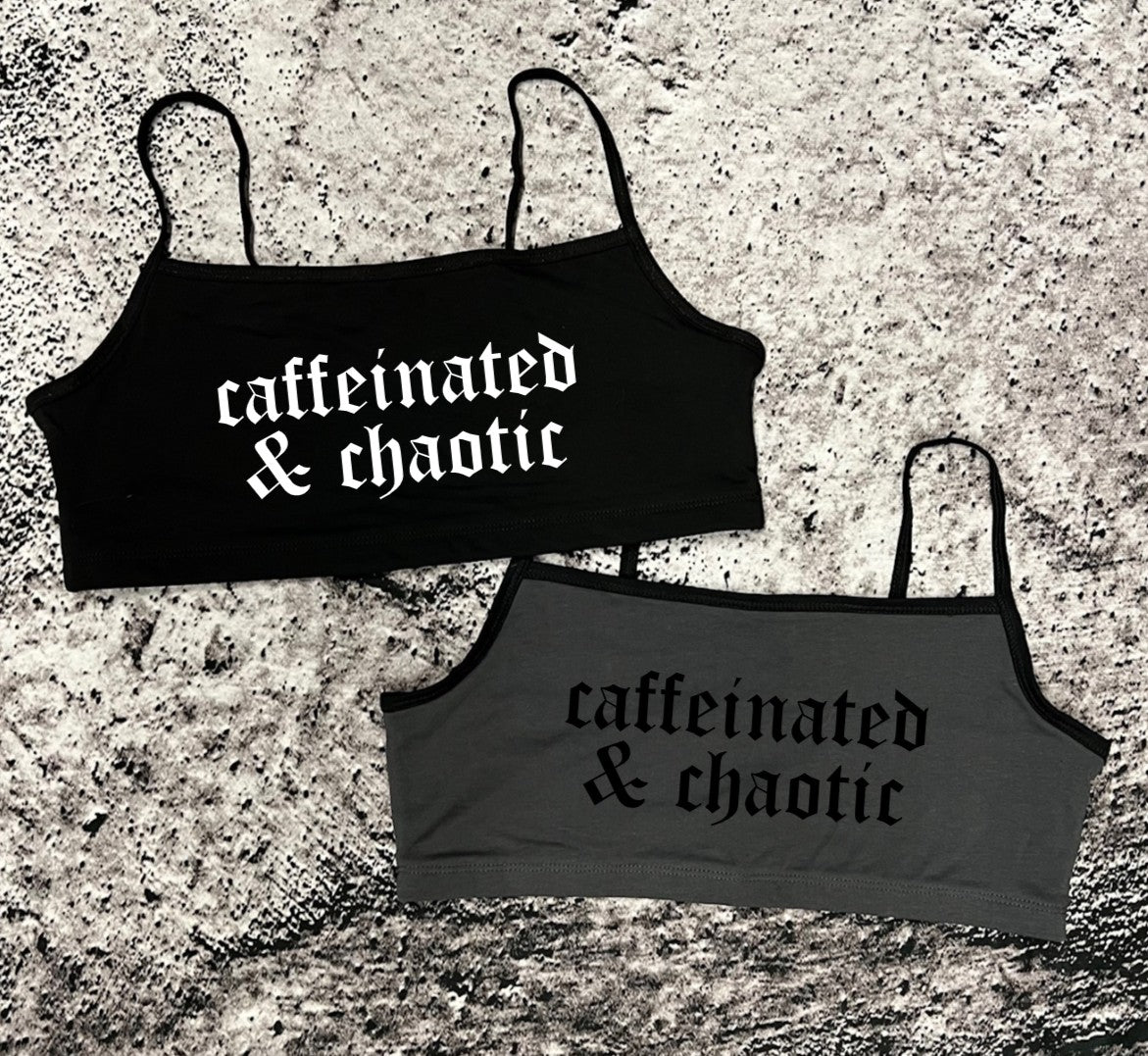 Bra Top - Caffeinated & chaotic