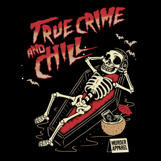True Crime And Chill T-Shirt