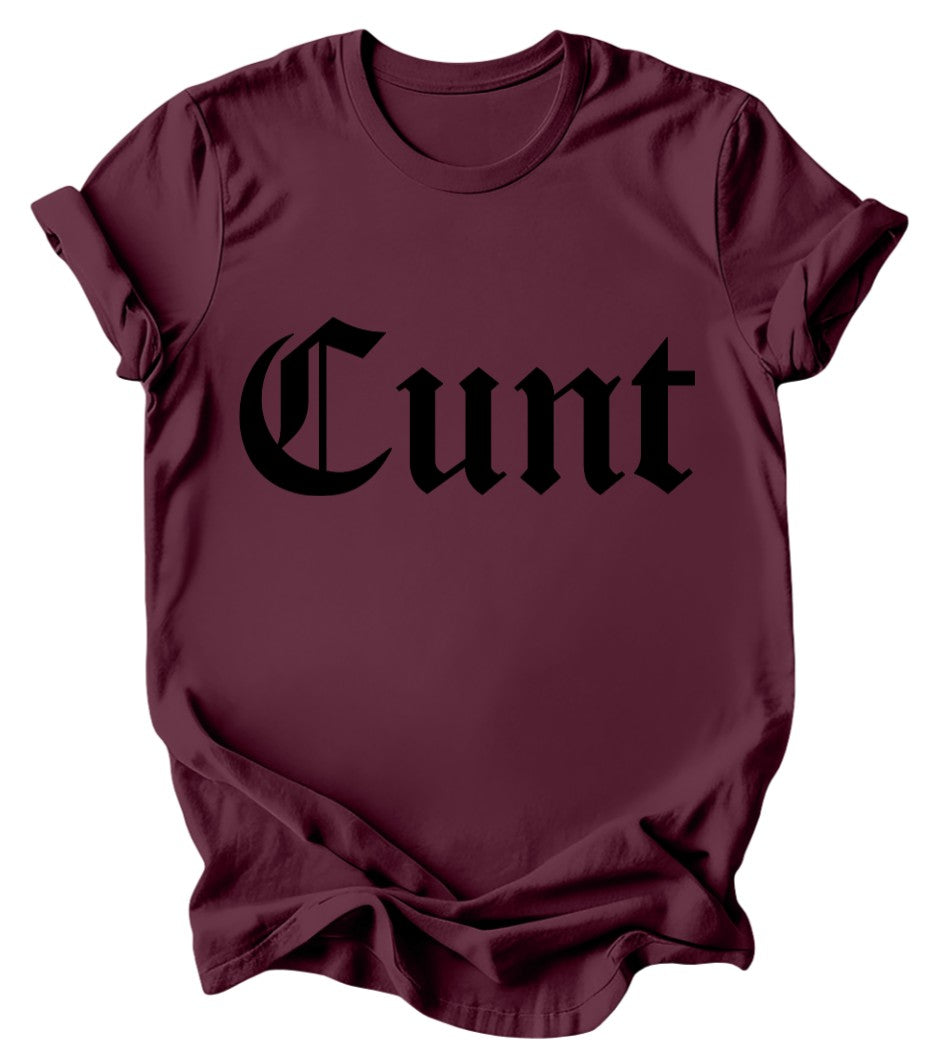 Cunt - Burgundy or Emerald T-Shirt