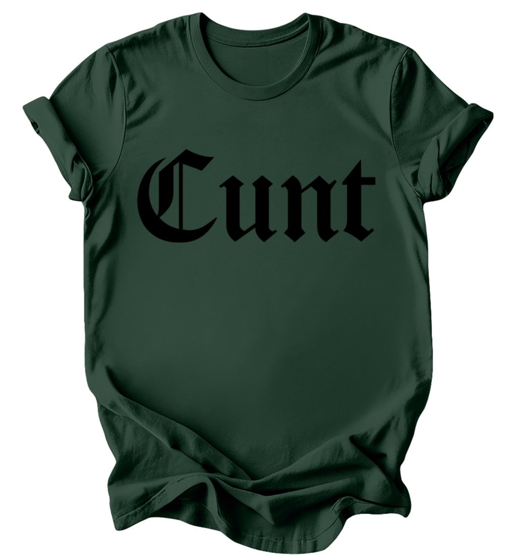 Cunt - Burgundy or Emerald T-Shirt
