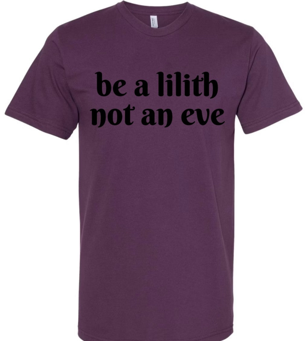 Be A Lilith not an Eve - PLUM - T-Shirt