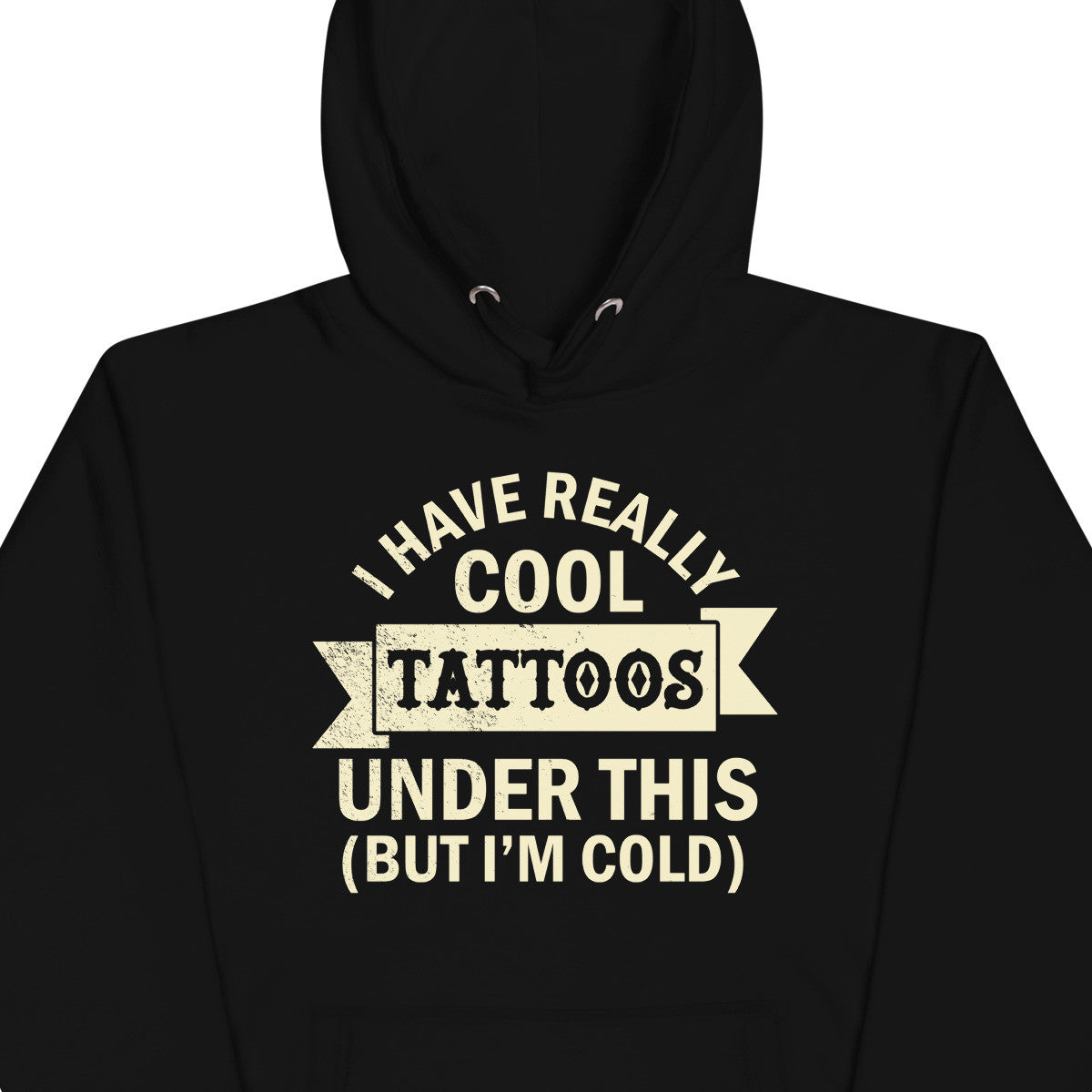 I Have Really Cool Tattoos Hoodie