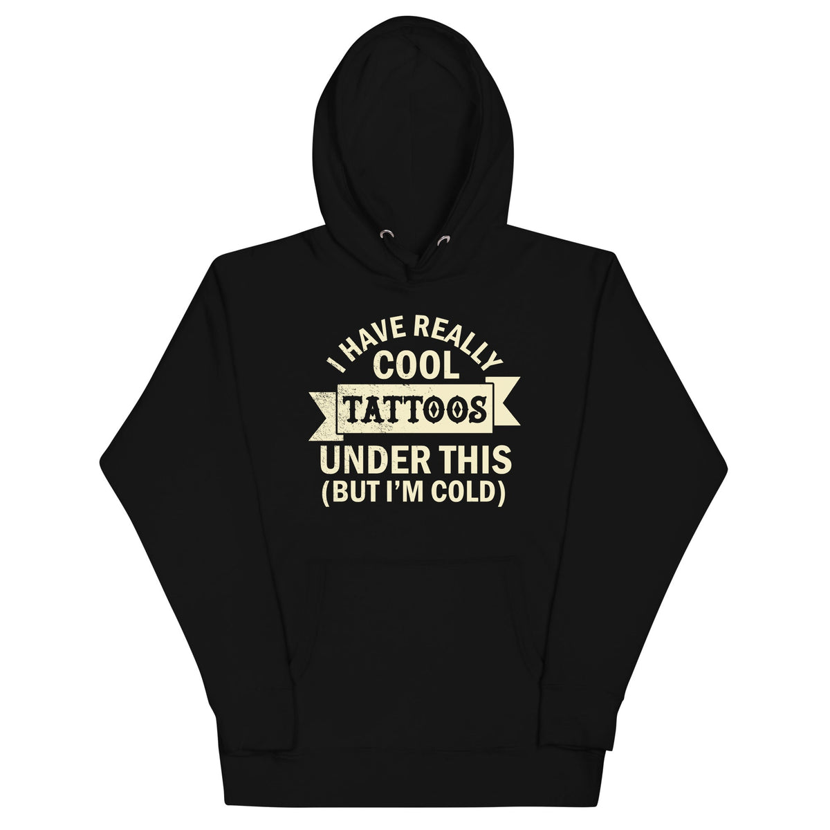 I Have Really Cool Tattoos Hoodie