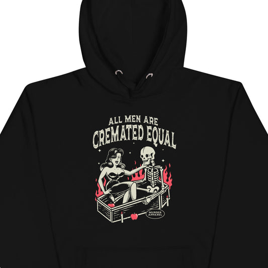 All Men Are Cremated Equal Hoodie