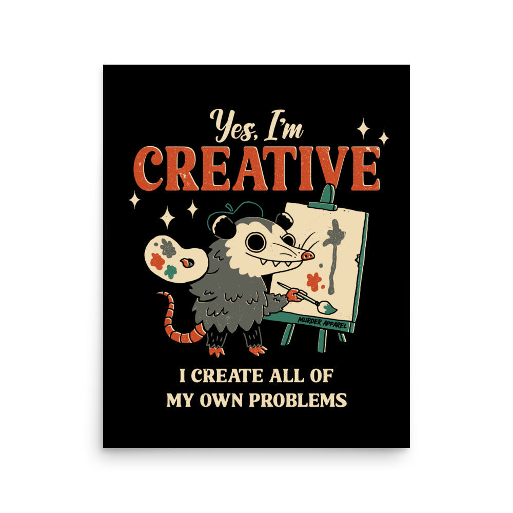 I Create My Own Problems Poster