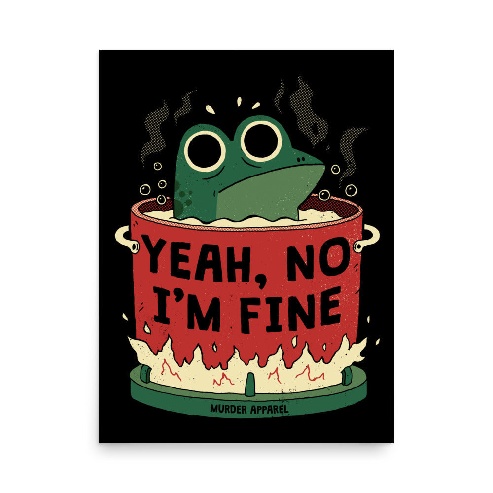 Yeah, No I'm Fine Poster