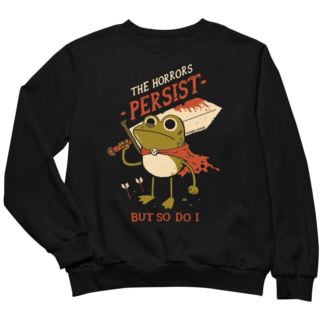 The Horrors Persist Sweatshirt