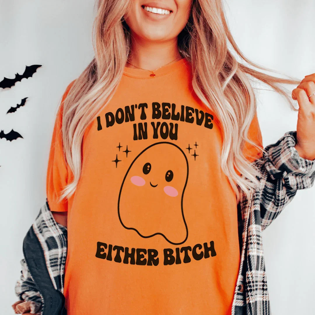 I Don't Believe In You Either Halloween Tee