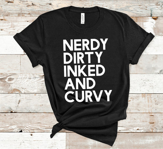 Nerdy, Dirty, Inked and Curvy T-Shirt