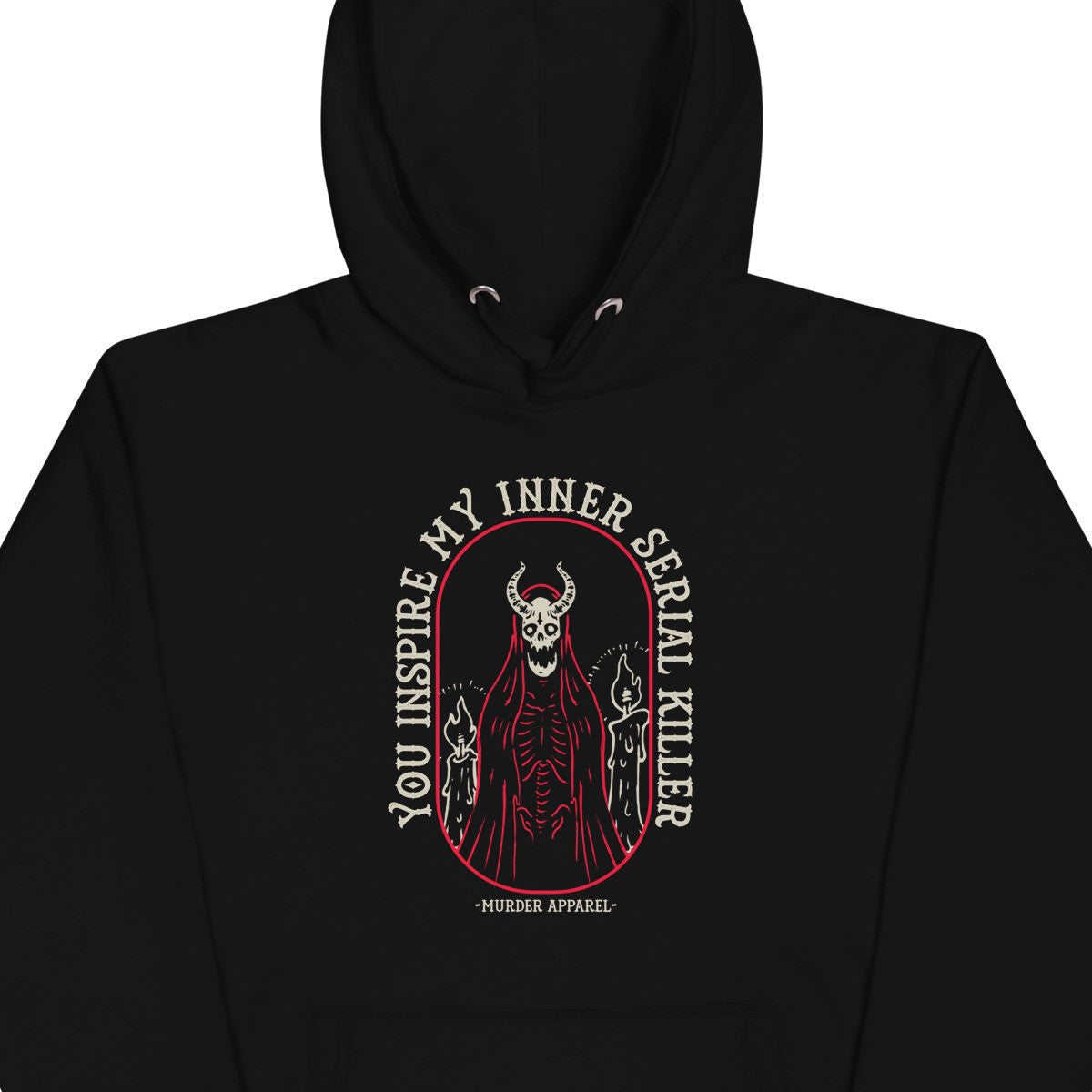 You Inspire My Inner Serial Killer Hoodie