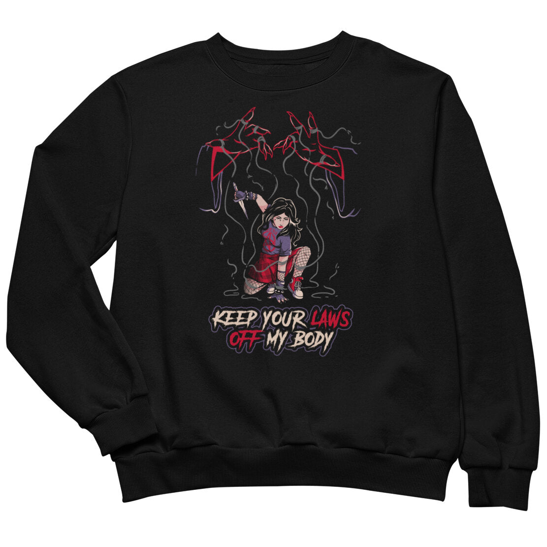 Keep Your Laws Off My Body Sweatshirt