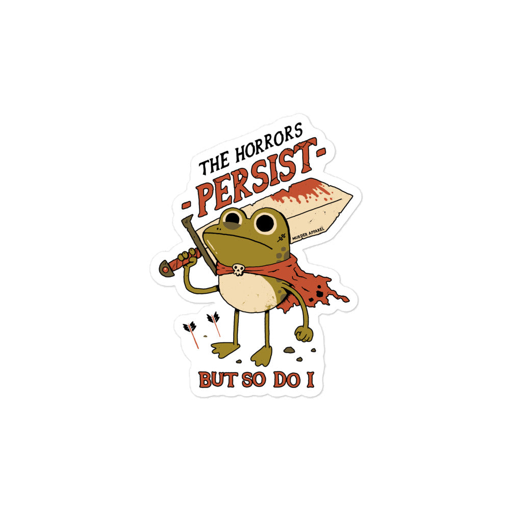 The Horrors Persist Sticker