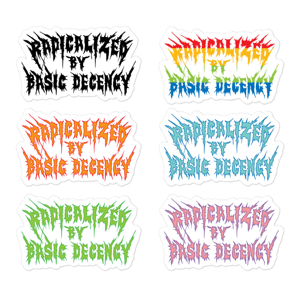 Radicalized By Basic Decency Stickers