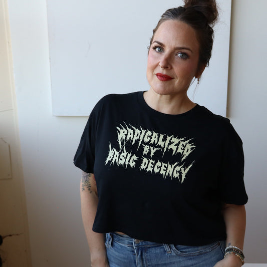 Radicalized By Basic Decency Crop Top