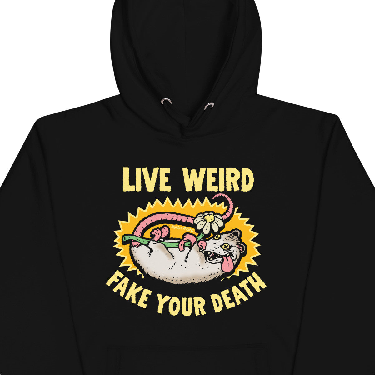 Live Weird Fake Your Death Hoodie