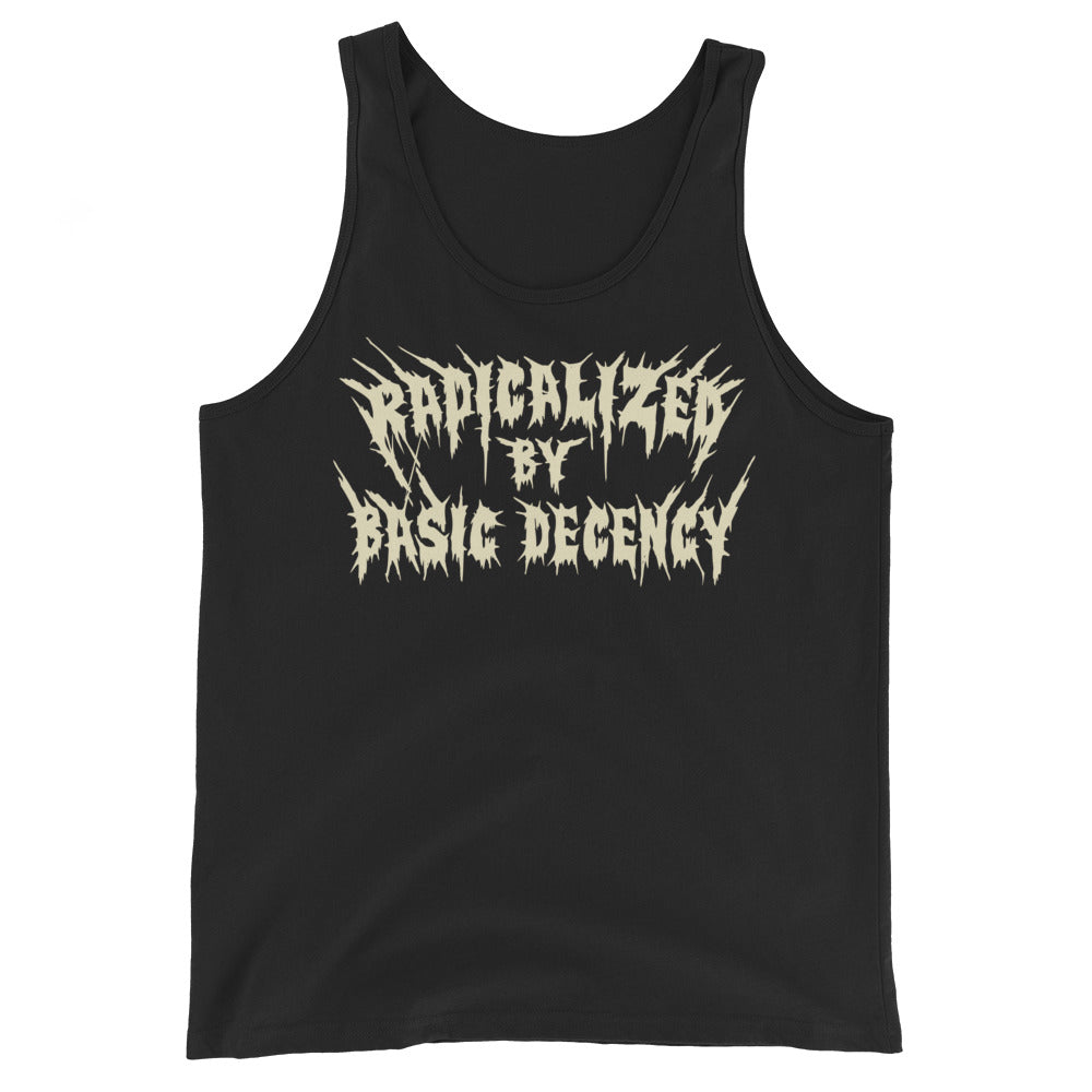 Radicalized By Basic Decency Tank