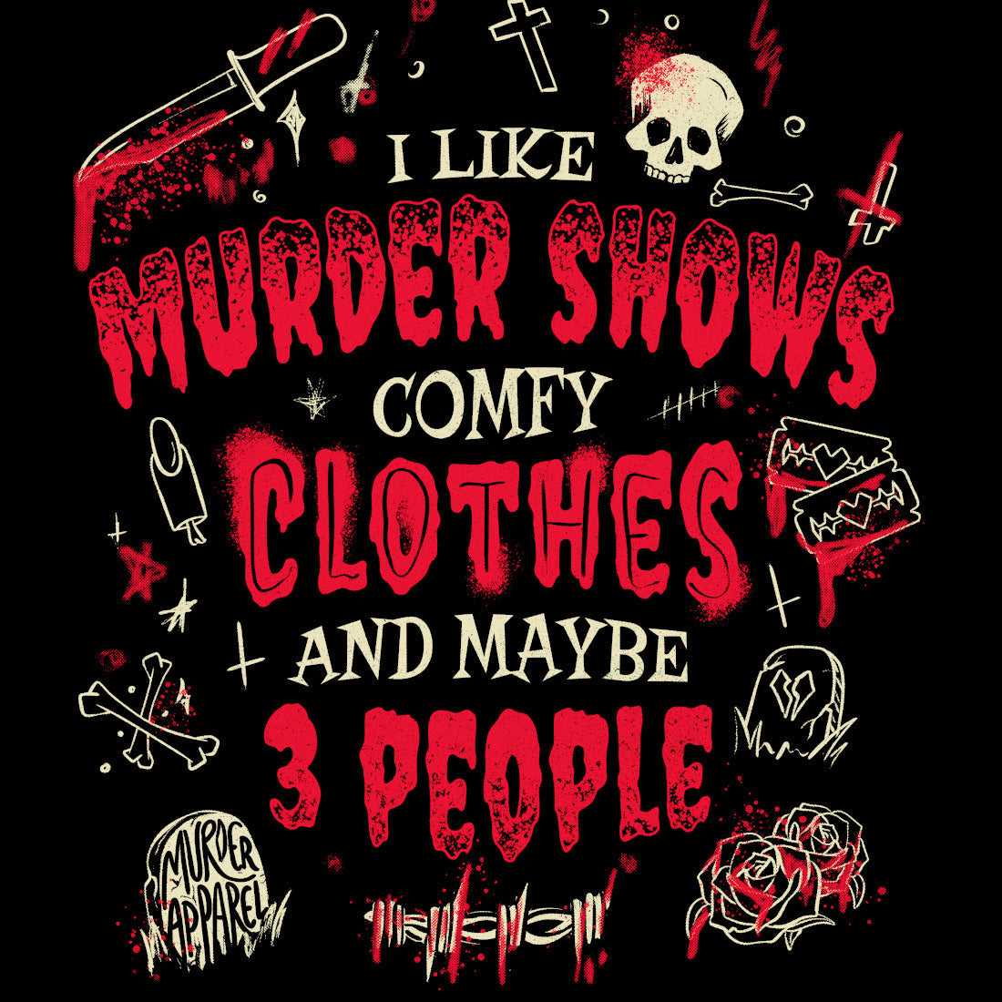 Murder Shows and Comfy Clothes T-Shirt