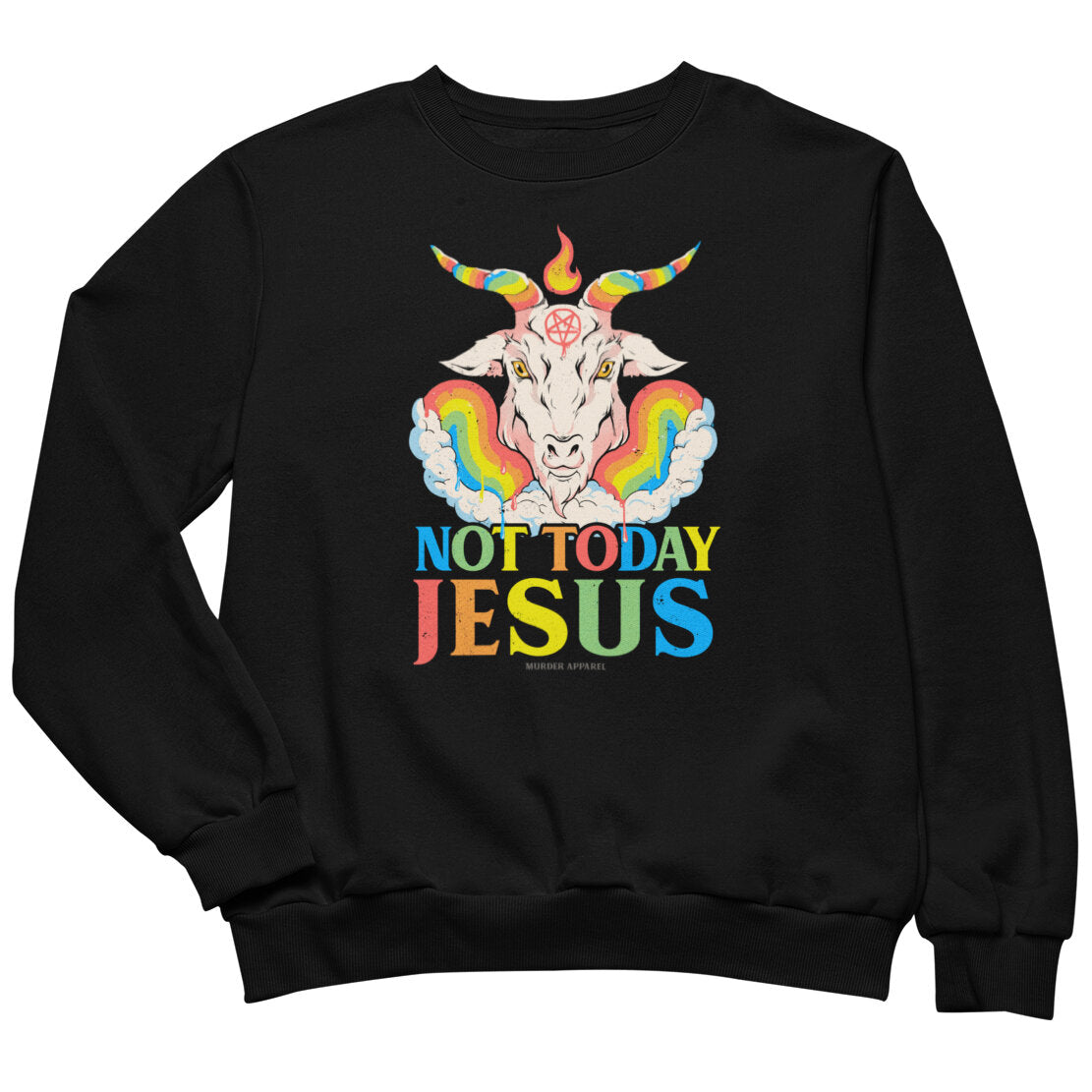 Not Today Jesus Sweatshirt