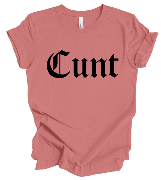 Cunt - DUSTY ROSE - T-Shirt