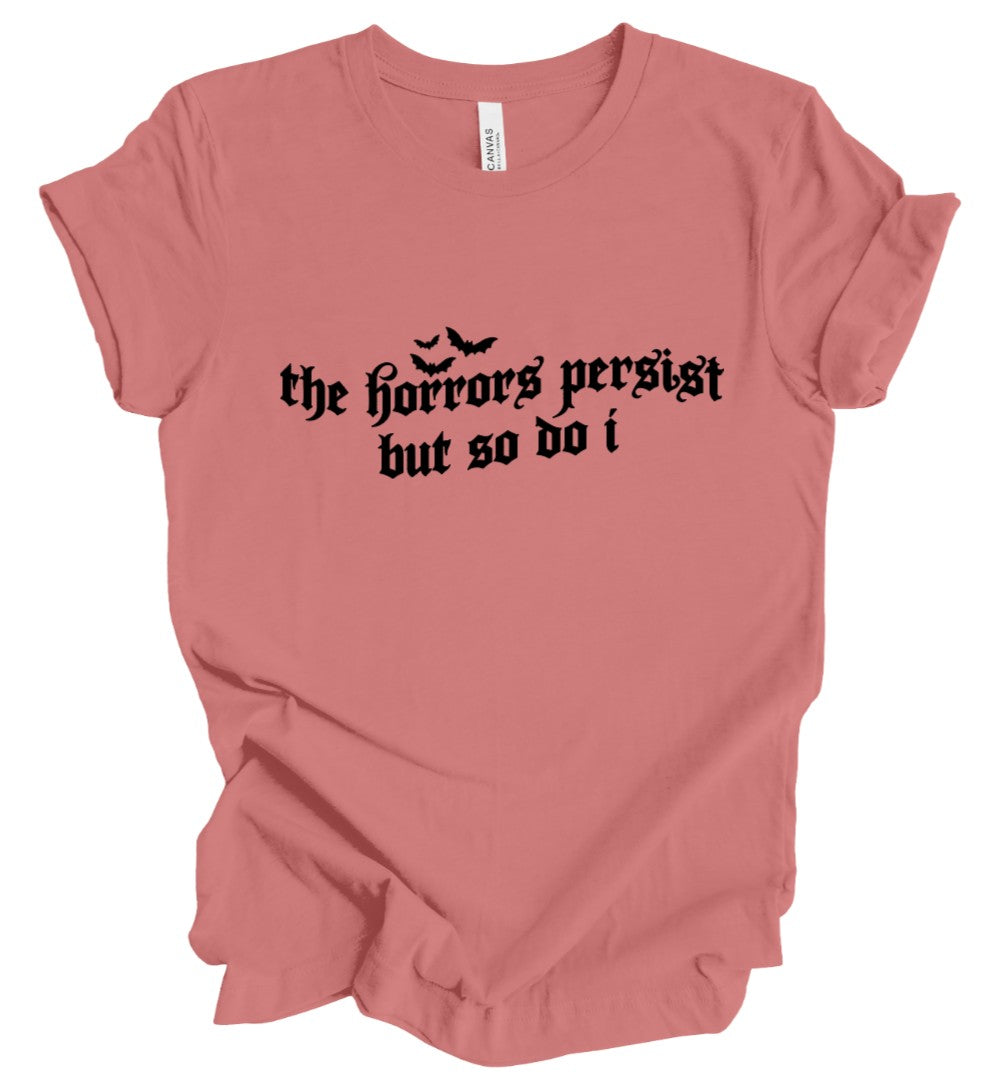 the horrors persist but so do i - DUSTY ROSE - T-Shirt