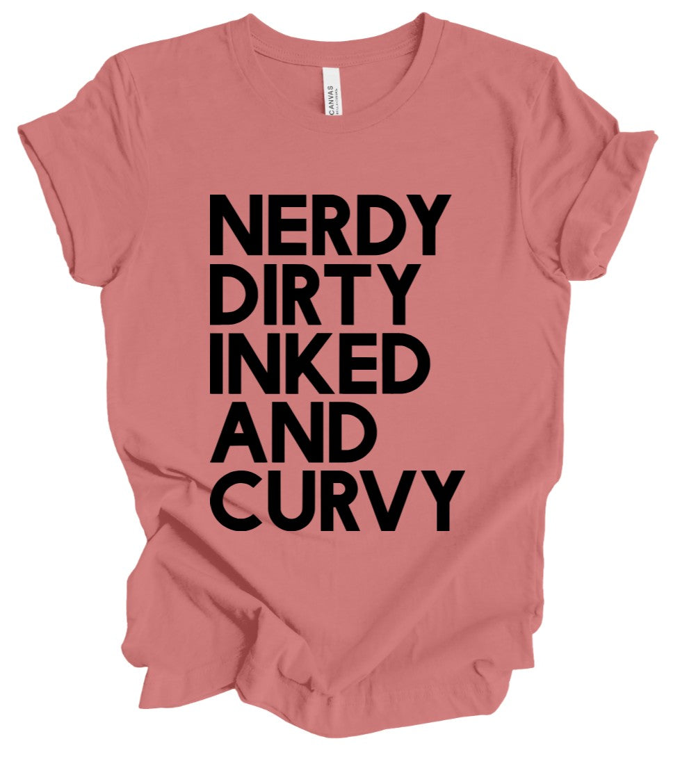 Nerdy Dirty Inked and Curvy - DUSTY ROSE - T-Shirt