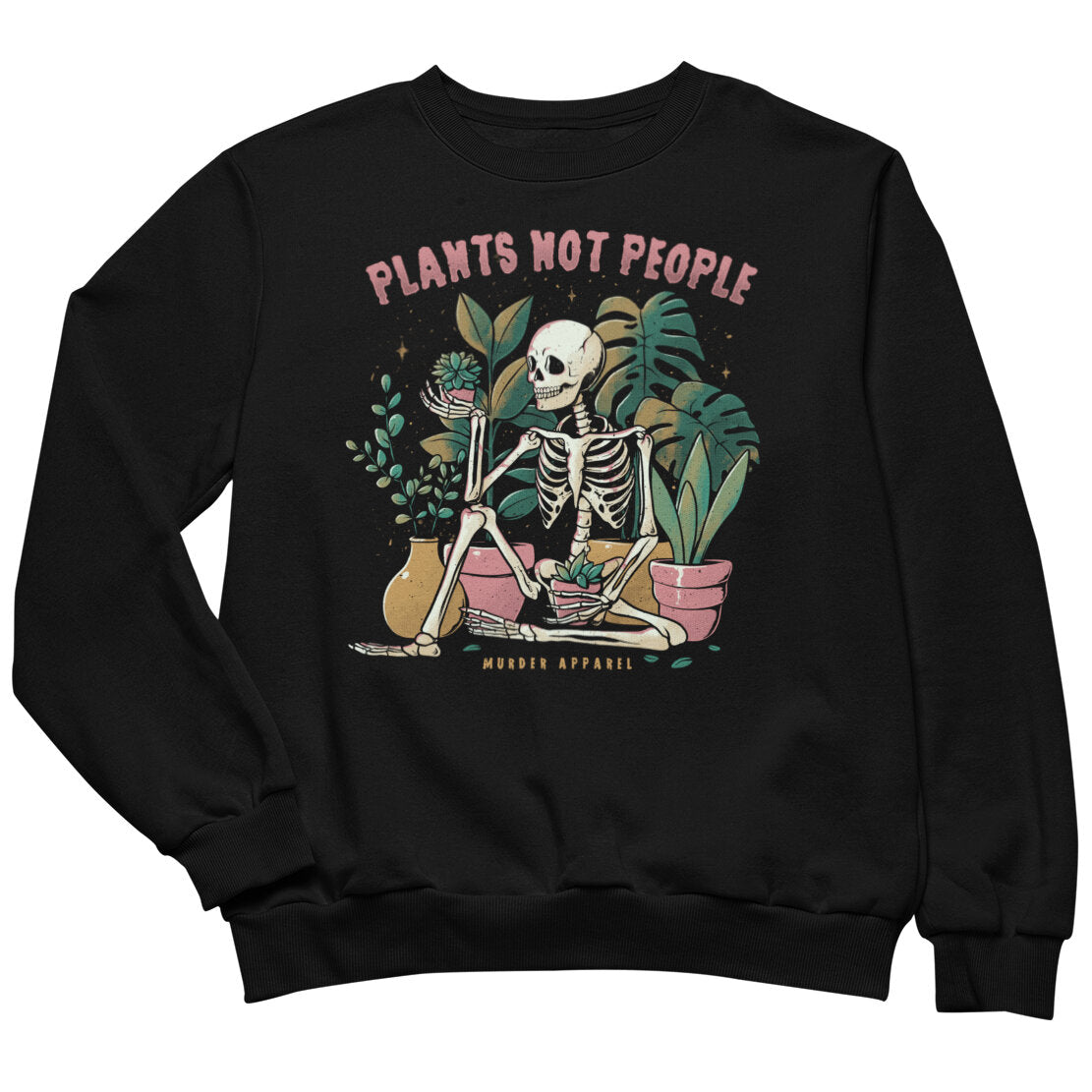 Plants Not People Sweatshirt
