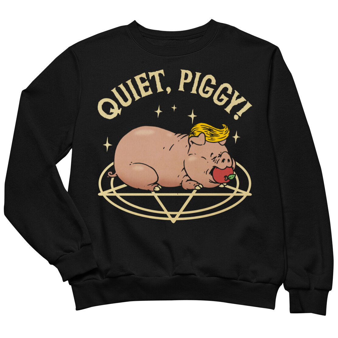 Quiet, Piggy Sweatshirt