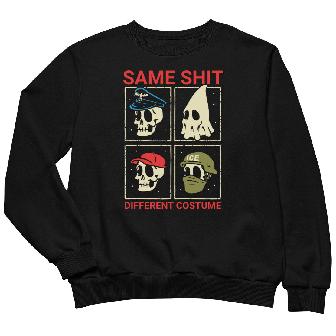 Same Shit Different Costume Sweatshirt