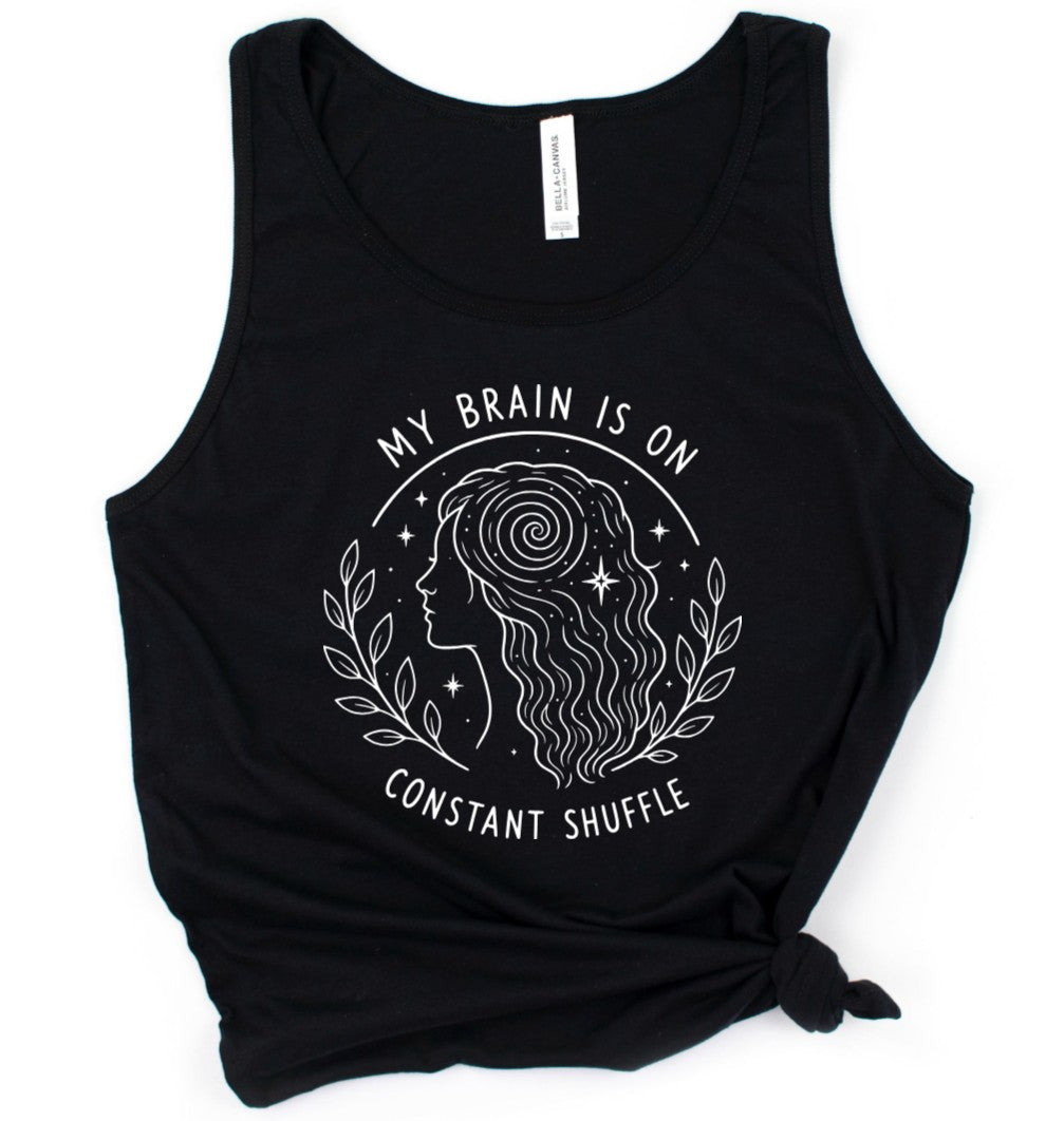 My brain is on constant shuffle  - Available in T-Shirt, Pullover, Hoodie, Tank, Cropped t-shirt or Long Sleeve
