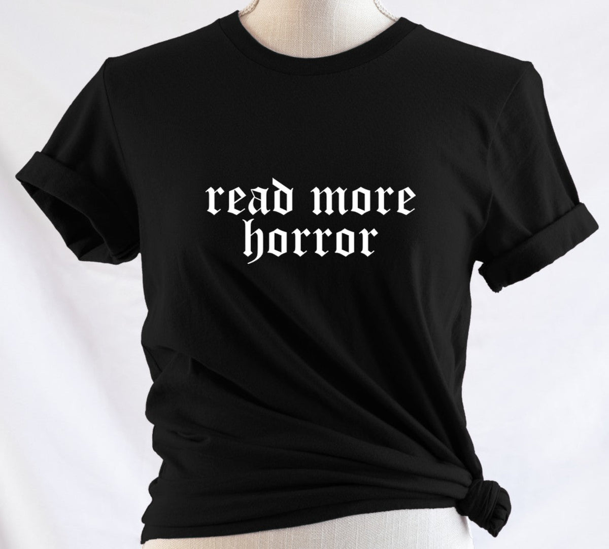 read more horror - Available in T-Shirt, Pullover, Hoodie, Tank or Long Sleeve