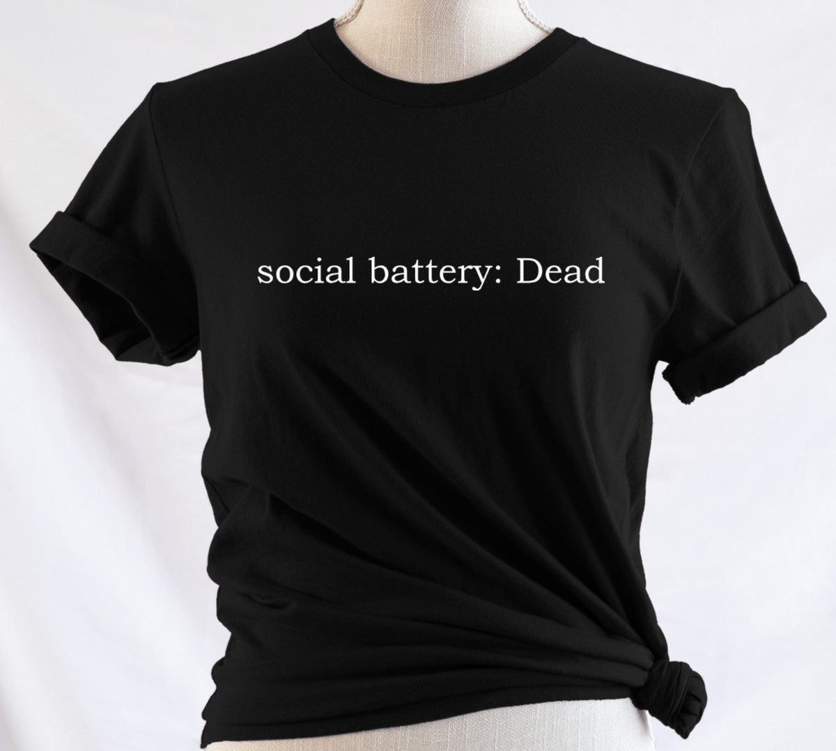 social battery: Dead - Available in T-Shirt, Pullover, Hoodie, Tank or Long Sleeve