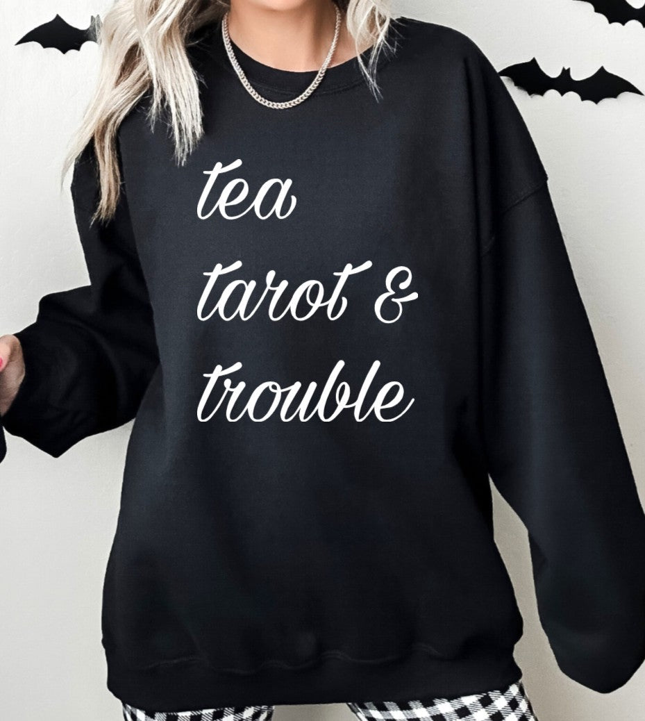 tea, tarot & trouble - Available in T-Shirt, Pullover, Hoodie, Tank or Long Sleeve