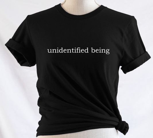 unidentified being - Available in T-Shirt, Pullover, Hoodie, Tank or Long Sleeve