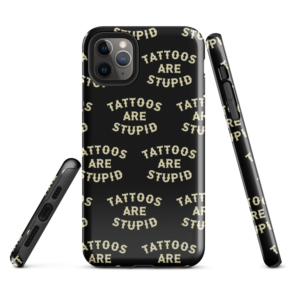 Tattoos Are Stupid iPhone Case