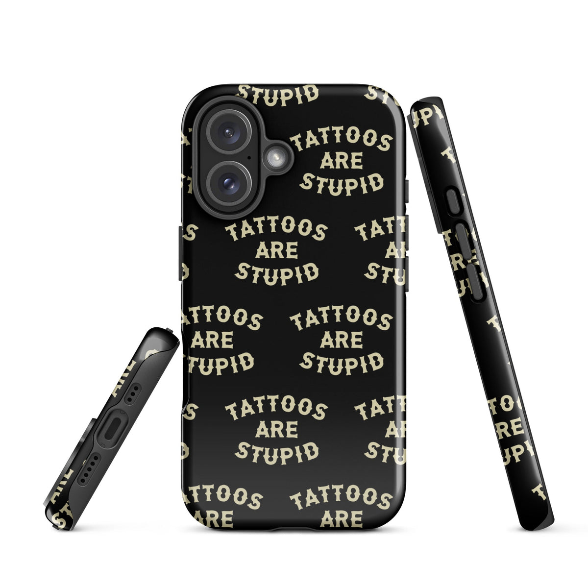 Tattoos Are Stupid iPhone Case