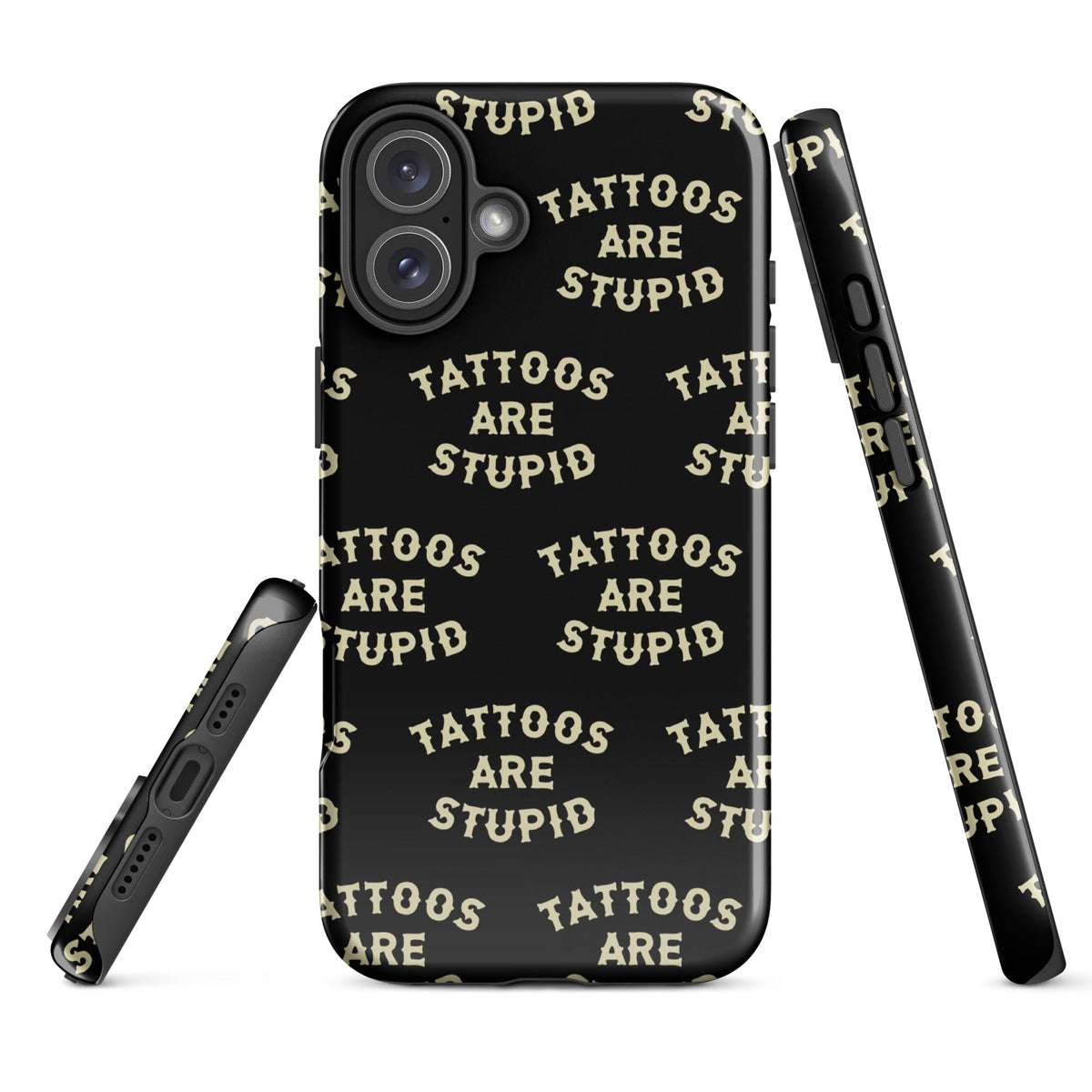 Tattoos Are Stupid iPhone Case