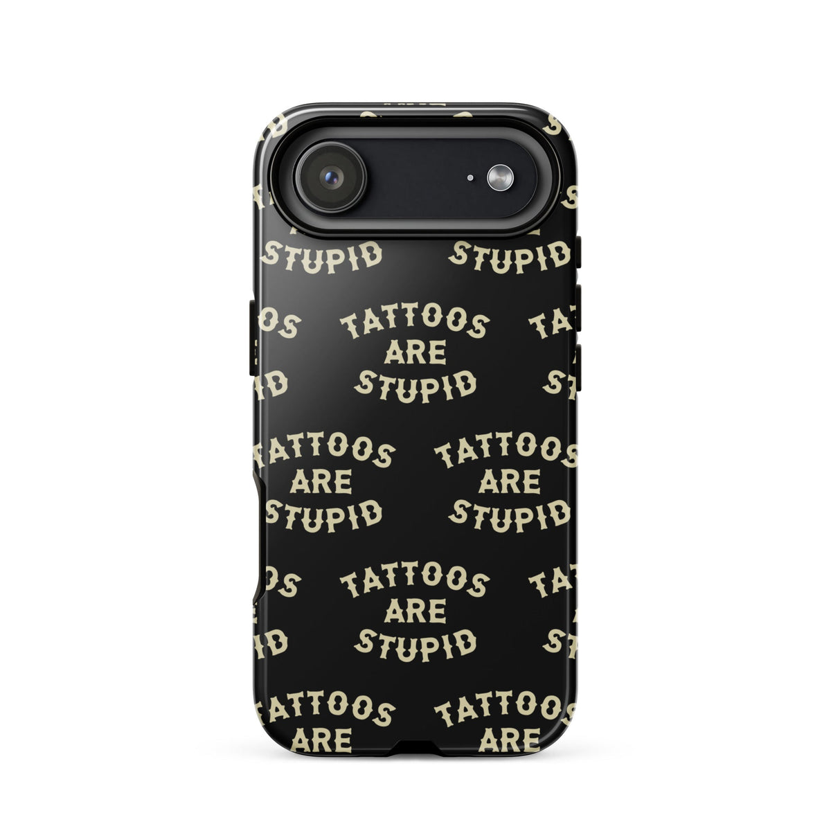 Tattoos Are Stupid iPhone Case