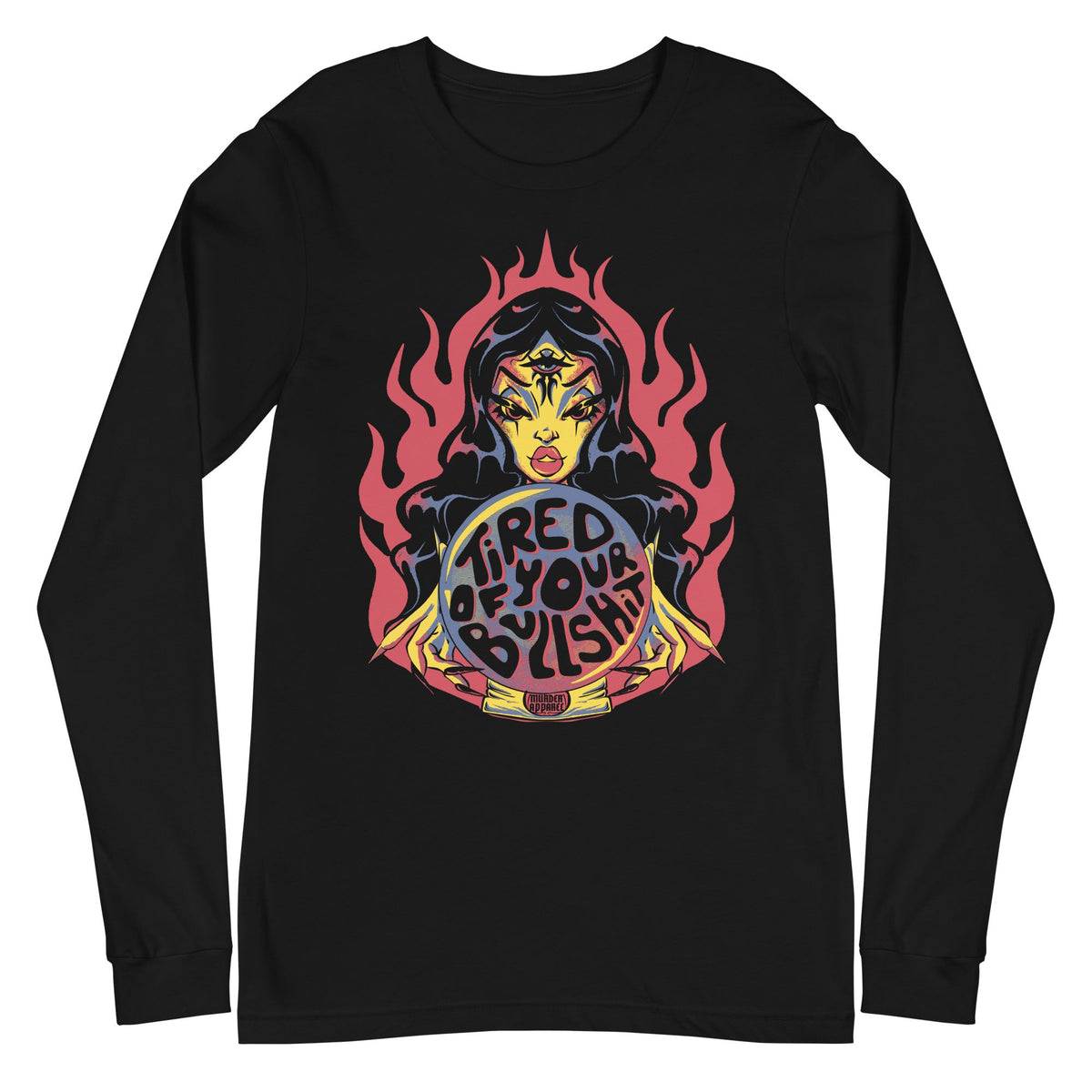 Tired Of Your Bullshit Long Sleeve Shirt