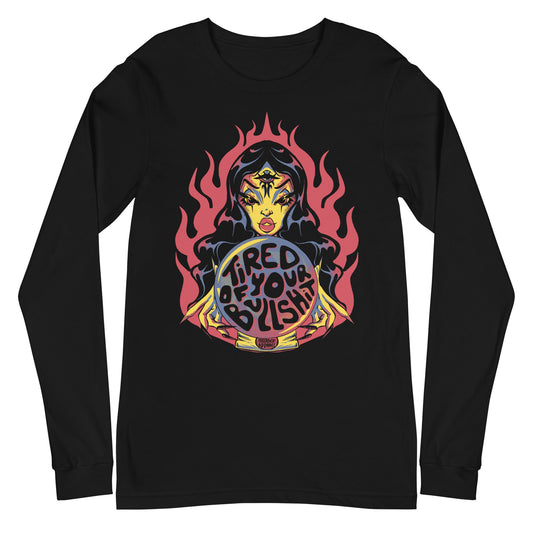 Tired Of Your Bullshit Long Sleeve Shirt